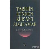TARIHIN İÇİNDEN KUR'AN'I ALGILAMAK - HALIS ALBAYRAK