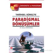 Tarihsel Süreçte Sosyo-Kültürel, Sosyo-Politik, Sosyo-Ekonomik, Paradigmal Dönüşümler - Selçuk Bozağaçlı