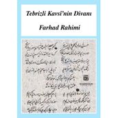 Tebrizli Kavsi'nin Divanı Farhad Rahimi