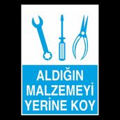 Technopa Aldıgın Malzemeyi Yerine Koy 40 x 60 cm Uyarı Levhası