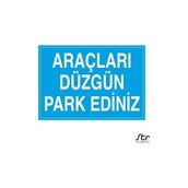 Technopa Araçları Düzgün Park Ediniz 50 x 70 cm Uyarı Levhası