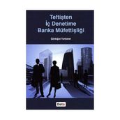 Teftişten İç Denetime Banka Müfettişliği - Gürdoğan Yurtsever