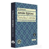 TEHZIBU'L - AHLAK - AHLAK EĞITIMI - İBN MISKEVEYH