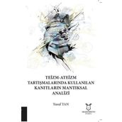 Teizm Ateizm Tartışmalarında Kullanılan Kanıtların Mantıksal Analizi - Yusuf Tan