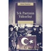 Tek Partinin Yükselişi - Ahmet Demirel