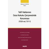 Telif Haklarının Ceza Hukuku Çerçevesinde Korunması (FSEK md.71/1–1)