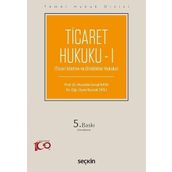 Temel Hukuk Dizisi - Ticaret Hukuku - I (THD): (Ticari İşletme ve Ortaklıklar Hukuku)