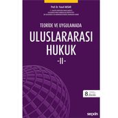 Teoride ve Uygulamada Uluslararası Hukuk - Iı 8. Baskı