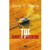 The Elements of Agriculture - George E. Waring