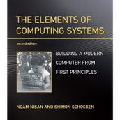 The Elements of Computing Systems (2nd Ed.) Noam Nisan and Shimon Schocken