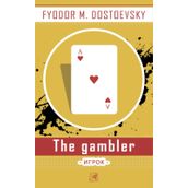 The Gambler - Fyodor Mihayloviç Dostoyevski