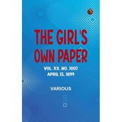 The Girl's Own Paper. Vol. XX. No. 1007. Nisan 15, 1899