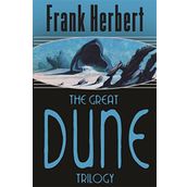 The Great Dune Trilogy - Dune - Dune Messiah - Children of Dune