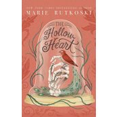 The Hollow Heart - Marie Rutkoski