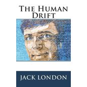 The Human Drift - Jack London