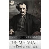 The Madman - His Parables And Poems - Halil Cibran