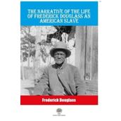 The Narrative Of The Life Of Frederick Douglass An American Slave-Platanus Publishing