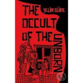 The Occult of the Unborn - Selim Güre