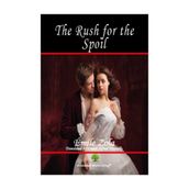The Rush for the Spoil - Emile Zola