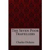 The Seven Poor Travellers - Charles Dickens
