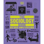 The Sociology Book: Big Ideas Simply Explained
