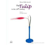 THE TULIP IN THE 18TH CENTURY - EKREM HAKKI AYVERDI