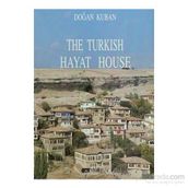 THE TURKISH HAYAT HOUSE - DOĞAN KUBAN