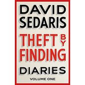 Theft by Finding: Diaries: Volume One - David Sedaris