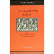 THEOGRAPHİA'NIN ESASLARI TEOLOJI VE MATEMATIK İNŞA'SI ÜZERİNE BIR İNCELEME - YALÇIN KOÇ