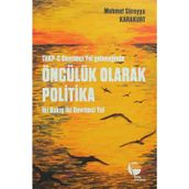 THKP-C Devrimci Yol Geleneğinde Öncülük Olarak Politika - Mehmet Süreyya Karakurt