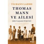 Thomas Mann ve Ailesi - Tilmann Lahme