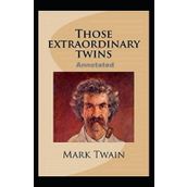 Those Extraordinary Twins - Mark Twain