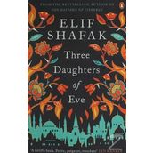 Three Daughters of Eve - Elif Şafak