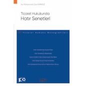 Ticaret Hukukunda Hatır Senetleri - Ticaret Hukuku Monografileri - Muhammet Can Karıksız 1. Baskı, Şubat 2024