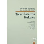 Ticari İşletme Hukuku - Fatih Bilgili Ertan Demirkapı