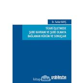 Ticari İşletmede Şube Kavramı ve Şube Olmaya Bağlanan Hüküm ve Sonuçlar - Ferhat Kayış