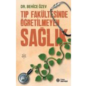 Tıp Fakültesinde Öğretilmeyen Sağlık - Behice Özev
