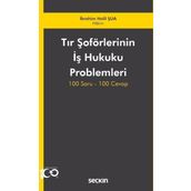 Tir Soforlerinin Is Hukuku Problemleri 100 Soru–100 Cevap