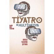 Tiyatro ve Multimedya - Burcu Yasemin Şeyben