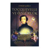 TOCQUEVILLE VE ÖZGÜRLÜK - CENGIZ ÇAĞLA