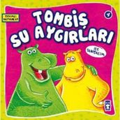 TOMBİŞ SU AYGIRLARI ILE TANIŞALIM SEVIMLI HAYVANLAR - 4 - KOLEKTIF