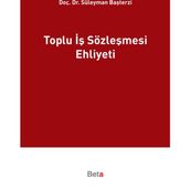Toplu İş Sözleşmesi Ehliyeti - Süleyman Başterzi