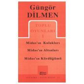TOPLU OYUNLARI 1 MIDAS'IN KULAKLARI - MIDAS'IN ALTINLARI - MIDAS'IN KÖRDÜĞÜMÜ - GÜNGÖR DILMEN