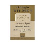 TOPLU OYUNLARI 6 DEVLET VE İNSAN - İTTİHAT VE TERAKKI - HAKIMIYET-I MILLIYE AŞEVI - GÜNGÖR DILMEN