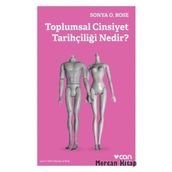 Toplumsal Cinsiyet Tarihçiliği Nedir? Sonya O. Rose