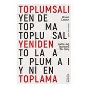 Toplumsalı Yeniden Toplama Aktör Ağ Teorisine Bir Giriş Tellekt - Bruno Latour