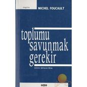 TOPLUMU SAVUNMAK GEREKIR - MICHEL FOUCAULT