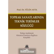 Toprak Sanatlarında Teknik Terimler Sözlüğü - Tülin Ayta