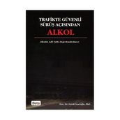 TRAFIKTE GÜVENLİ SÜRÜŞ AÇISINDAN ALKOL - FARUK AŞICIOĞLU
