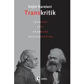 TRANSKRITIK KANT VE MARX ÜZERİNE - KOJIN KARATANI